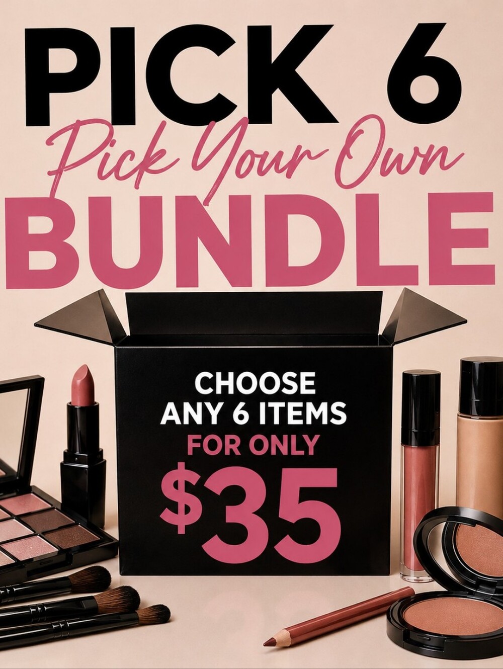 PICK 6 BEAUTY BUNDLE — $35 | LIVE SPECIAL